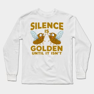 Silence Is Golden Until It Isn't Long Sleeve T-Shirt